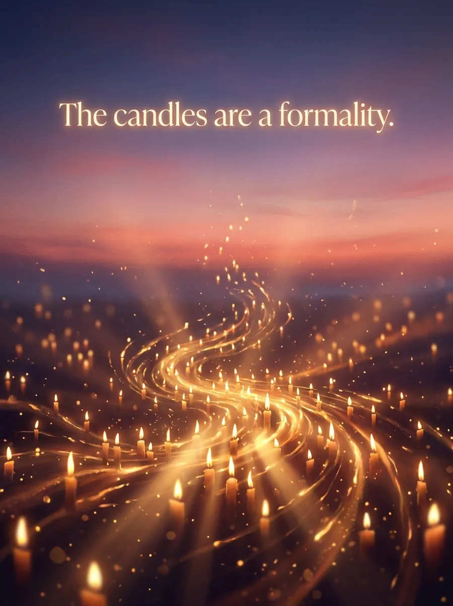 The candles are a formality.
