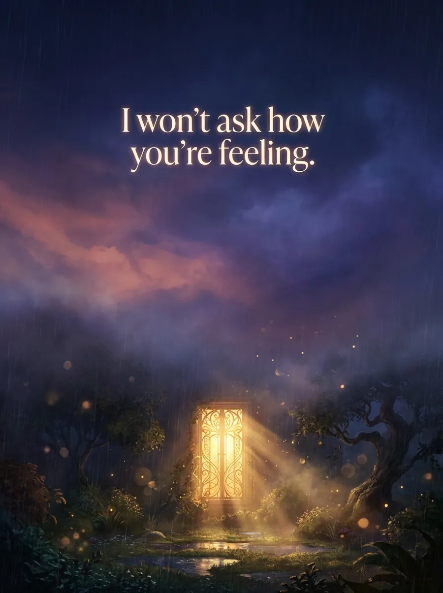 I won't ask how you're feeling.